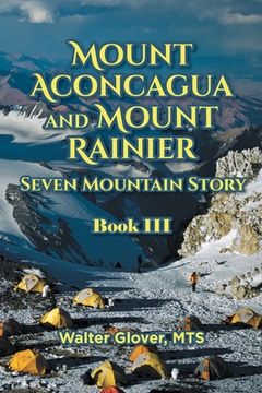 portada Mount Aconcagua and Mount Rainier Seven Mountain Story: Book III (en Inglés)
