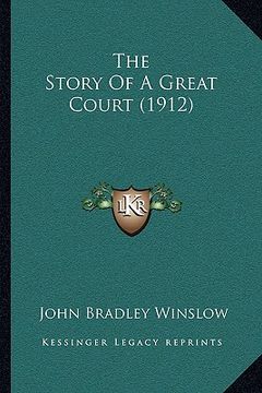 portada the story of a great court (1912) (en Inglés)