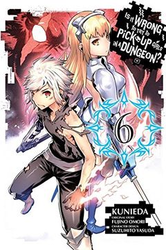 portada Is it Wrong to try to Pick up Girls in a Dungeon? , Vol. 6 (Manga) (is it Wrong to try to Pick up Girls in a Dungeon (Manga)) (in English)