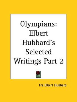 portada olympians: elbert hubbard's selected writings part 2 (en Inglés)