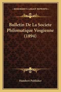 portada Bulletin De La Societe Philomatique Vosgienne (1894) (en Francés)