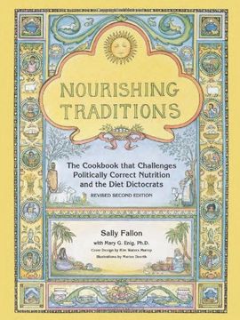 nourishing traditions,the cookbook that challenges politically correct nutrition and the diet dictorats (en Anglais)
