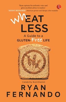 portada Wh(eat)less: A Guide to a Gluten-Free Life (en Inglés)