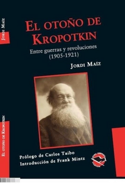 portada Otoño de Kropotkin Entre Guerras y Revoluciones 1905-1921 (in Spanish)