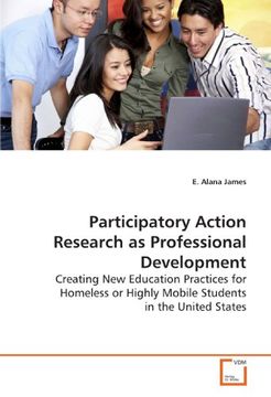 portada Participatory Action Research as Professional Development: Creating New Education Practices for Homeless or Highly Mobile Students in the United States