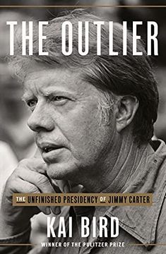 portada The Outlier: The Unfinished Presidency of Jimmy Carter 