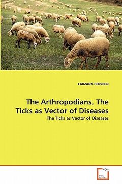 portada the arthropodians, the ticks as vector of diseases (en Inglés)