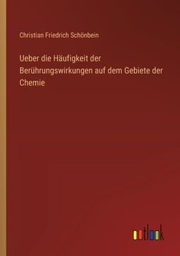 portada Ueber die Häufigkeit der Berührungswirkungen auf dem Gebiete der Chemie (in German)