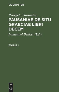 portada Pausaniae de Situ Graeciae Libri Decem, Tomus 1, Pausaniae de Situ Graeciae Libri Decem Tomus 1 (in Latin)