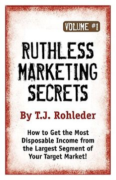 portada ruthless marketing secrets, vol. 1 (en Inglés)