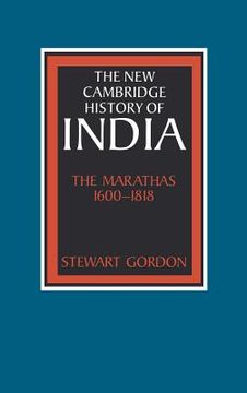 portada The Marathas 1600 1818 (The new Cambridge History of India) (en Inglés)