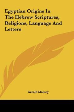 portada egyptian origins in the hebrew scriptures, religions, language and letters (en Inglés)