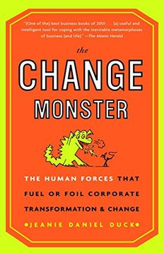 portada The Change Monster: The Human Forces That Fuel or Foil Corporate Transformation and Change 
