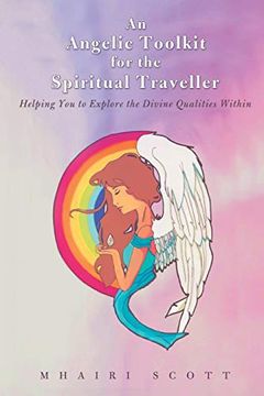 portada An Angelic Toolkit for the Spiritual Traveller: Helping you to Explore the Divine Qualities Within (en Inglés)
