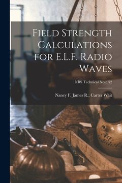 portada Field Strength Calculations for E.L.F. Radio Waves; NBS Technical Note 52 (en Inglés)