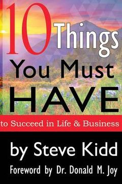 portada 10 Things You HAVE to Have to Succeed in Life and Business (en Inglés)
