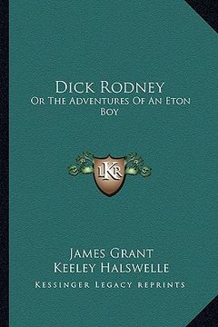 portada dick rodney: or the adventures of an eton boy (in English)