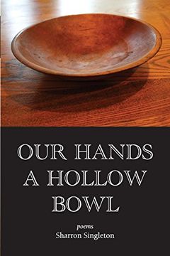 portada Our Hands a Hollow Bowl (en Inglés)