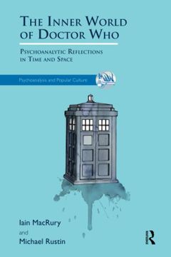portada The Inner World of Doctor Who: Psychoanalytic Reflections in Time and Space (The Psychoanalysis and Popular Culture Series) (en Inglés)
