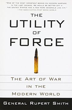 portada The Utility of Force: The art of war in the Modern World (Vintage) (en Inglés)