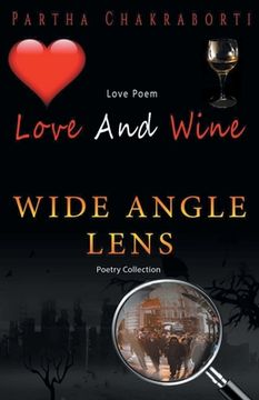 portada Love And Wine And Wide angle lens (en Inglés)