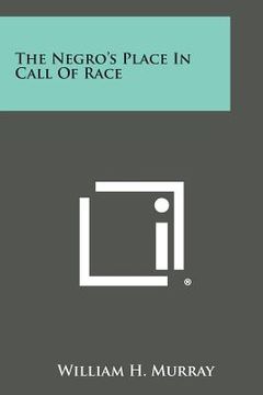 portada The Negro's Place in Call of Race (in English)