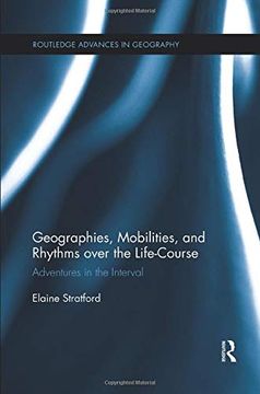 portada Geographies, Mobilities, and Rhythms Over the Life-Course: Adventures in the Interval (en Inglés)