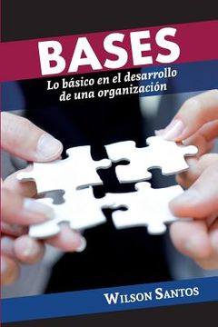 portada Bases: Lo basico en el desarrollo de una organizacion