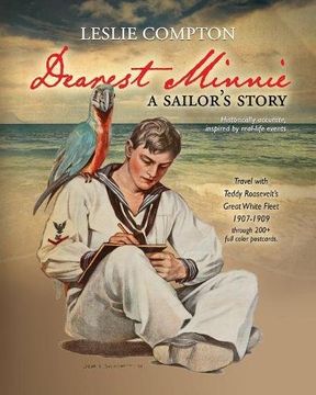 portada Dearest Minnie, a sailor's story: Travel with Teddy Roosevelt's Great White Fleet 1907-1909