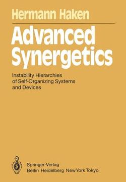 portada advanced synergetics: instability hierarchies of self-organizing systems and devices (en Inglés)