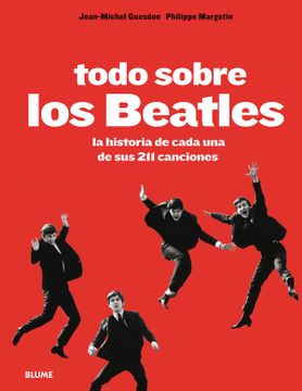 portada Todo Sobre los Beatles: La Historia de Cada una de sus 211 Canciones