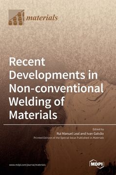 portada Recent Developments in Non-conventional Welding of Materials (en Inglés)