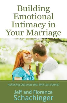 portada Building Emotional Intimacy in Your Marriage (en Inglés)