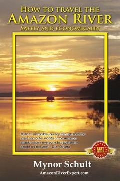 portada How to Travel The Amazon River: Practical Steps To Tour The Tropical Rainforest Easily & Economically (en Inglés)