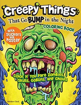 portada Creepy Things That go Bump in the Night Coloring Book With Stickers and Poster: Color if you Dare Zombies, Skulls, Goblins, and Ghouls (Design Originals) 36 Designs of Werewolves, Mummies, and More 