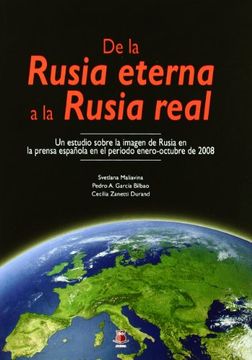 De la Rusia eterna a la Rusia real : un estudio sobre la imagen de Rusia en la prensa española en el período enero-octubre de 2008