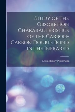 portada Study of the Obsorption Chararacteristics of the Carbon-carbon Double Bond in the Infrared (en Inglés)