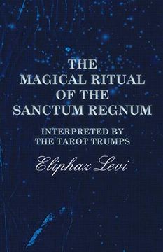 portada The Magical Ritual of the Sanctum Regnum - Interpreted by the Tarot Trumps 