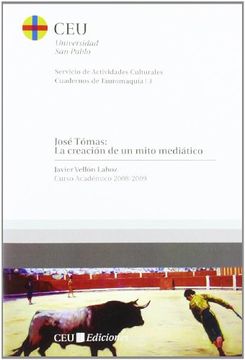 portada José Tómas: la creación de un mito mediático: Curso 2008-2009 (Cuadernos de Actividades Culturales. Cuadernos de tauromaquia)