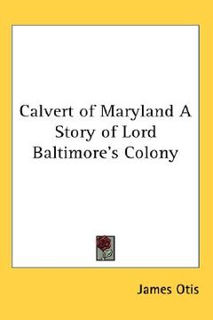 portada calvert of maryland a story of lord baltimore's colony (en Inglés)