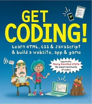portada Get Coding! Learn HTML, CSS, and JavaScript and Build a Website, App, and Game