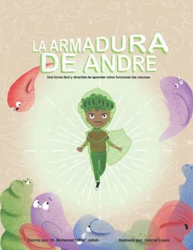 portada La Armadura de André: Una Forma Fácil y Divertida de Aprender Cómo Funcionan las Vacunas (in Spanish)