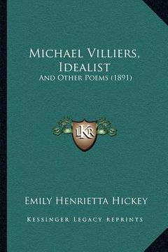 portada michael villiers, idealist: and other poems (1891) (en Inglés)