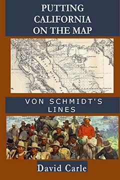 portada Putting California on the Map: Von Schmidt's Lines (in English)