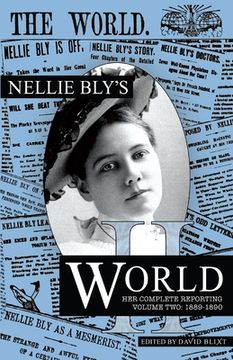 portada Nellie Bly's World: Her Complete Reporting 1889-1890 (en Inglés)