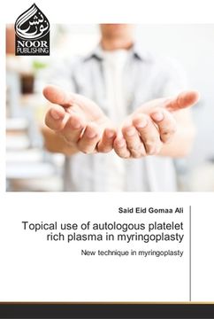 portada Topical use of autologous platelet rich plasma in myringoplasty (en Inglés)