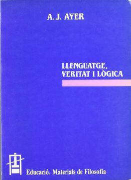 portada Llenguatge, Veritat i Lògica (Educació. Sèrie Materials de Filosofia) (en Catalá)