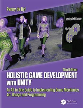 portada Holistic Game Development With Unity 3e: An All-In-One Guide to Implementing Game Mechanics, Art, Design and Programming (en Inglés)
