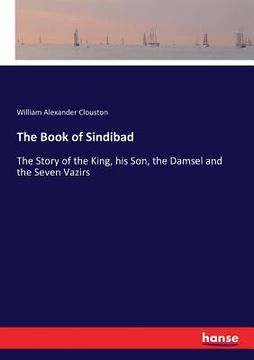 portada The Book of Sindibad: The Story of the King, his Son, the Damsel and the Seven Vazirs (in English)