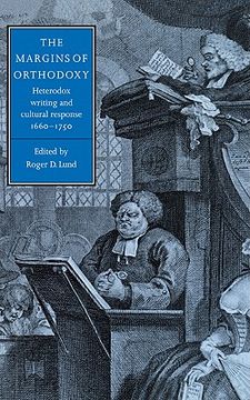 portada The Margins of Orthodoxy Hardback: Heterodox Writing and Cultural Response, 1660-1750 (en Inglés)